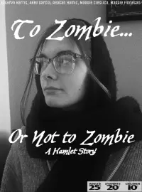 Poster to the movie "To Zombie... Or Not to Zombie" #369643