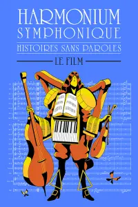 Poster to the movie "Histoires sans paroles: Harmonium Symphonique – Le film" #427116