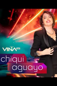 Poster to the movie "Festival de Viña del Mar 2025: Chiqui Aguayo" #706367