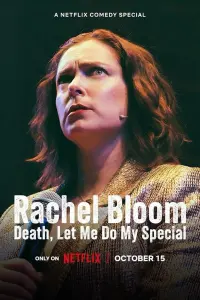 Poster to the movie "Rachel Bloom: Death, Let Me Do My Special" #576002