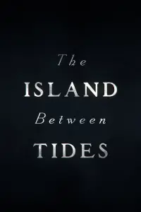 Poster to the movie "The Island Between Tides" #365431