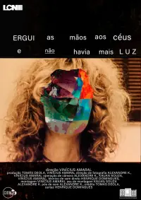 Poster to the movie "Ergui as Mãos aos Céus e Não Havia Mais Luz" #515908