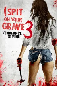 Poster to the movie "I Spit on Your Grave III: Vengeance Is Mine" #68716