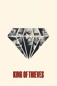 Poster to the movie "King of Thieves" #132134