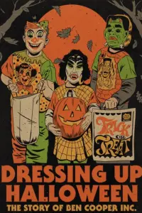 Dressing Up Halloween: The Story of Ben Cooper, Inc.