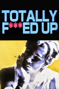 Poster to the movie "Totally F***ed Up" #528489