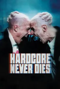 Poster to the movie "Hardcore Never Dies" #448951