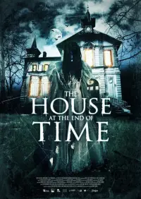 Poster to the movie "The House at the End of Time" #260498