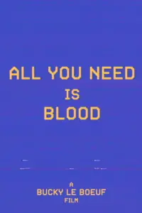 Poster to the movie "All You Need Is Blood" #576175