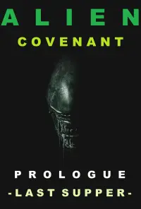 Poster to the movie "Alien: Covenant - Prologue: Last Supper" #345409