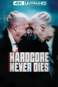 Poster to the movie "Hardcore Never Dies" #448952