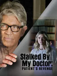 Poster to the movie "Stalked by My Doctor: Patient