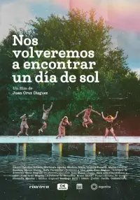 Poster to the movie "Nos volveremos a encontrar un día de sol" #549860