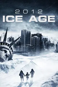 Poster to the movie "2012: Ice Age" #363224