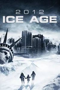 Poster to the movie "2012: Ice Age" #363226