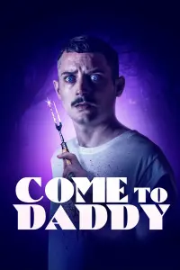 Poster to the movie "Come to Daddy" #358635