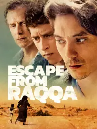 Poster to the movie "Escape from Raqqa" #501629