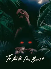 Poster to the movie "To Kill the Beast" #146719