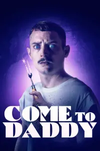 Poster to the movie "Come to Daddy" #358636