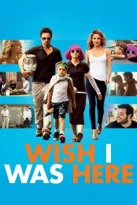 Poster to the movie "Wish I Was Here" #279974