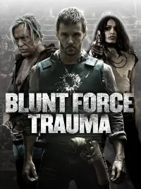 Poster to the movie "Blunt Force Trauma" #153590