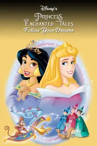 Poster to the movie "Disney Princess Enchanted Tales: Follow Your Dreams" #356475