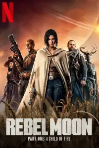 Poster to the movie "Rebel Moon - Part One: A Child of Fire" #162846