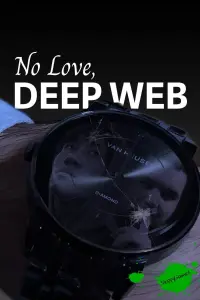 Poster to the movie "No Love, Deep Web" #575224