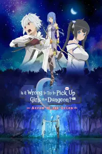 Poster to the movie "Is It Wrong to Try to Pick Up Girls in a Dungeon?: Arrow of the Orion" #336229