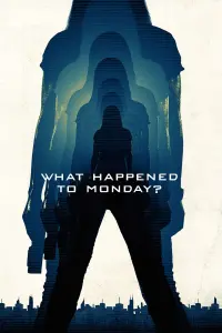 Poster to the movie "What Happened to Monday" #235239