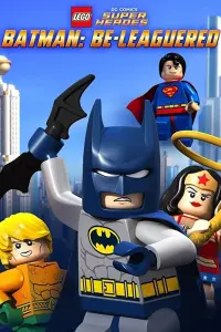 Poster to the movie "LEGO DC Comics Super Heroes: Batman Be-Leaguered" #133402