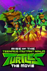 Poster to the movie "Rise of the Teenage Mutant Ninja Turtles: The Movie" #334850