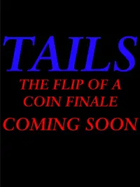 Poster to the movie "Tails [the Flip of a coin Finale]" #196440