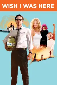 Poster to the movie "Wish I Was Here" #279976