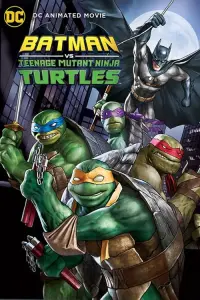 Poster to the movie "Batman vs Teenage Mutant Ninja Turtles" #237146