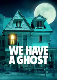 Poster to the movie "We Have a Ghost" #55455