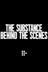 Poster to the movie "The Substance: Behind the Scenes" #658376