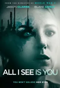 Poster to the movie "All I See Is You" #158771