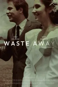 Poster to the movie "Waste Away" #645853