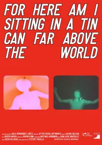 Poster to the movie "for here am i sitting in a tin can far above the world" #369050