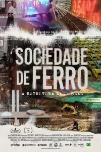 Poster to the movie "Sociedade de Ferro – A Estrutura das Coisas" #567199