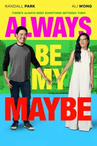 Poster to the movie "Always Be My Maybe" #103039