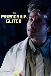 Poster to the movie "The Friendship Glitch" #647669