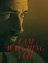 Poster to the movie "I Am Watching You" #626424