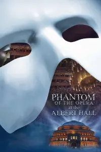 Poster to the movie "The Phantom of the Opera at the Royal Albert Hall" #344232