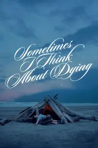 Poster to the movie "Sometimes I Think About Dying" #430115