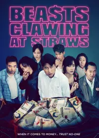 Poster to the movie "Beasts Clawing at Straws" #338680