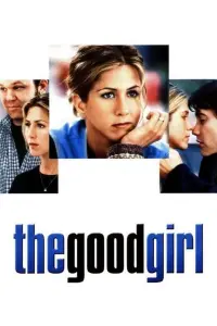 Poster to the movie "The Good Girl" #300069