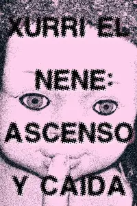 Poster to the movie "Xurri el nene: ascenso y caída" #489019