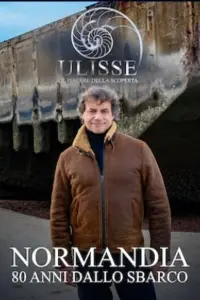 Poster to the movie "Speciale Ulisse, il piacere della scoperta: Normandia, 80 anni dallo sbarco" #507854